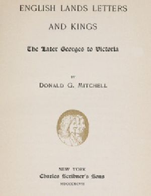 [Gutenberg 54143] • English Lands, Letters and Kings, vol. 4: The Later Georges to Victoria